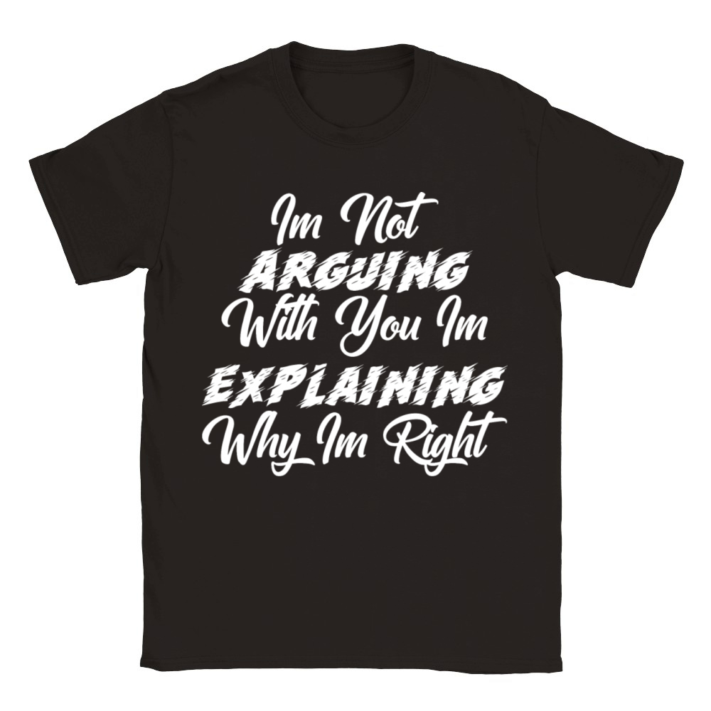 Im Not Arguing With You Im Explaining Why Im Right Classic Kids Crewneck T-shirt
