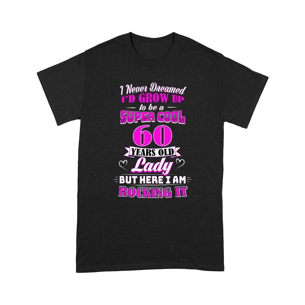60 Year Old Lady Funny 60th Birthday Comfort T-shirt