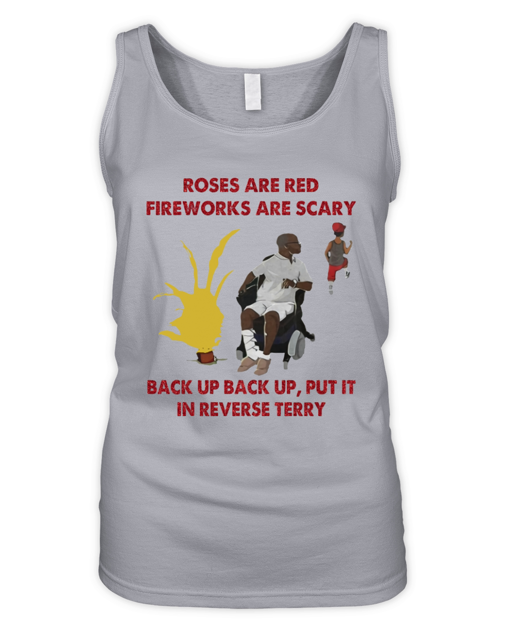 Roses are red fireworks are scary back up back up put it in reverse Terry t-shirt Organic Women's Tank Top
