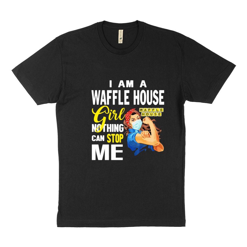 I Am A Waffle House Girl Nothing Can Stop Me Coronavirus shirth Sustainable T-Shirt