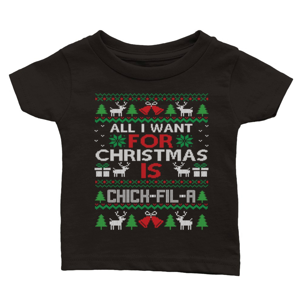 All I Want for Christmas Is Chick Fil A Classic Baby Crewneck T-shirt
