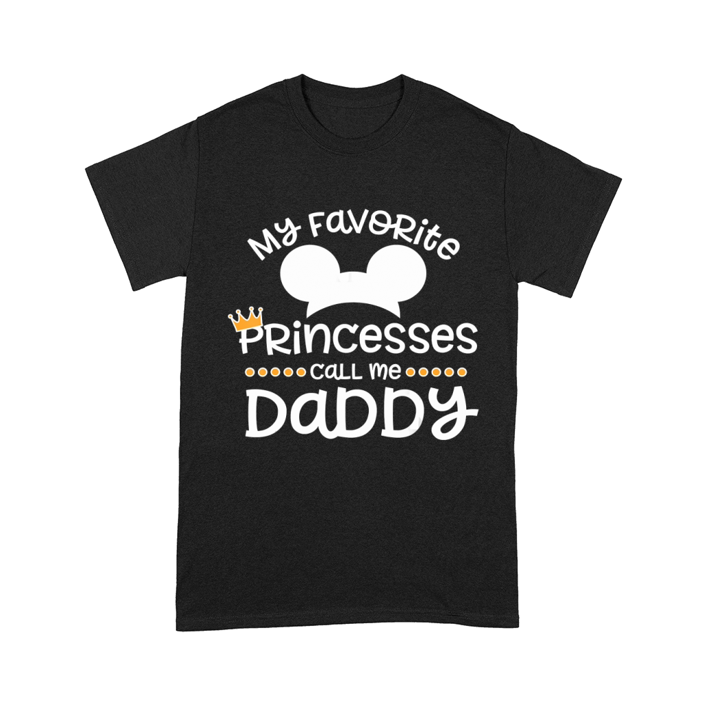 Father's Day Gift, My Favorite Princess Calls Me Daddy T-Shirt Comfort T-shirt
