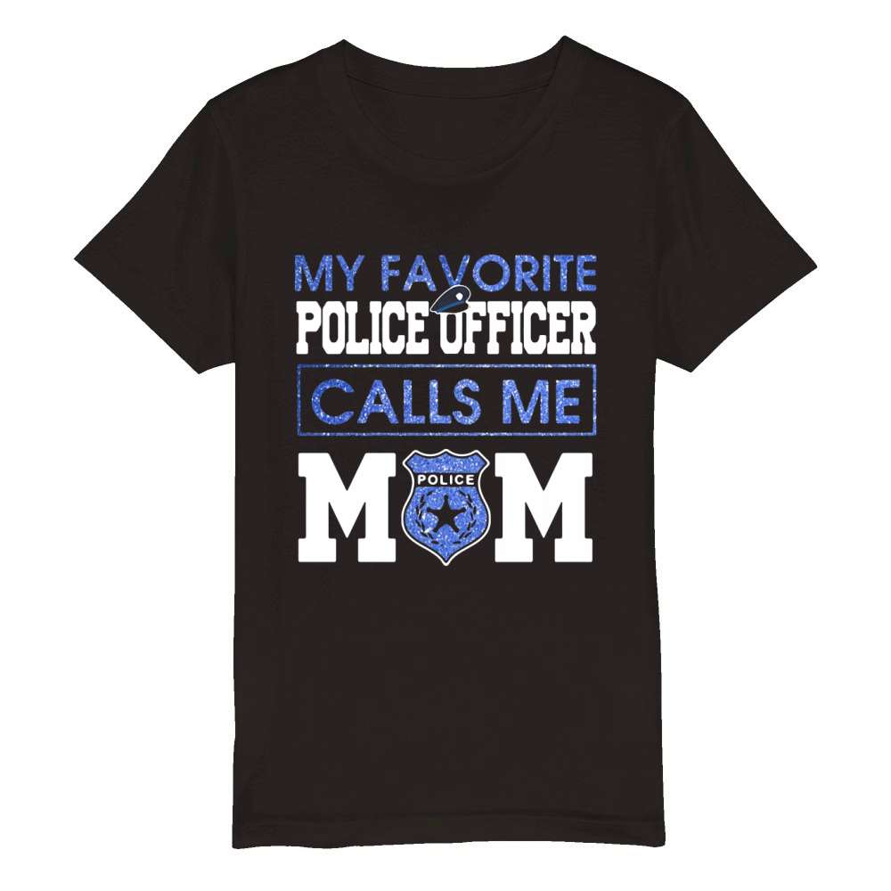 My favorite police officer calls me Mom shirt Organic Kids Crewneck T-shirt