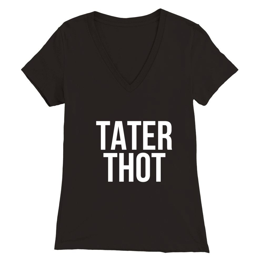 Funny Tater Thot Premium Womens V-Neck T-shirt