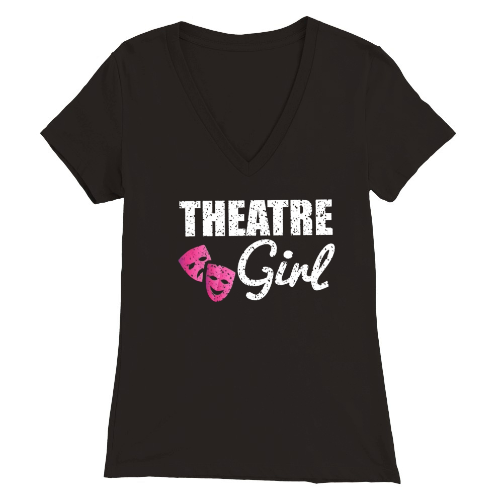 Theater People Funny   Theater Girl Funny Gift Premium Womens V-Neck T-shirt