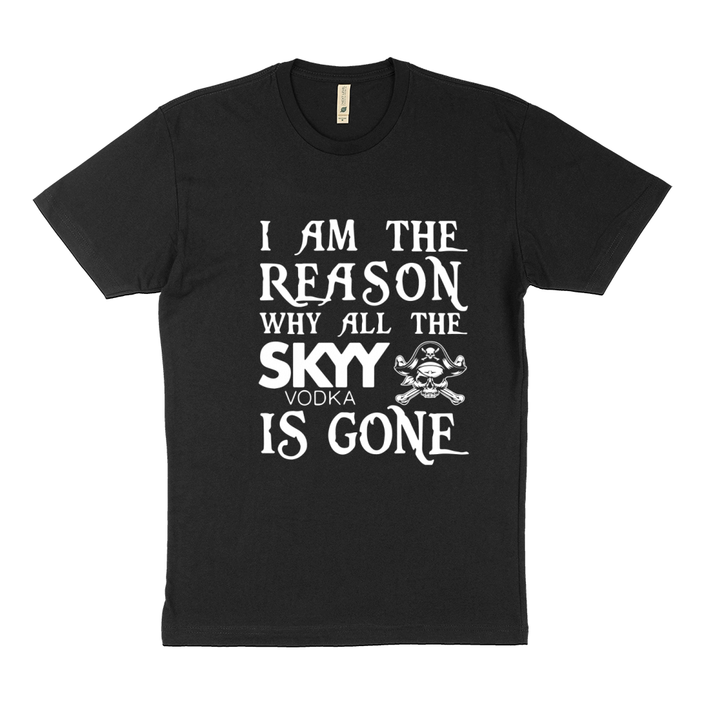 I am the Reason why all the Skyy Vodka is gone Sustainable T-Shirt