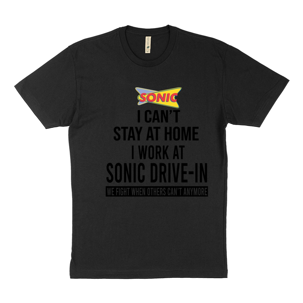 I cant stay at home I work at Sonic Drive In we fight shirt Sustainable T-Shirt
