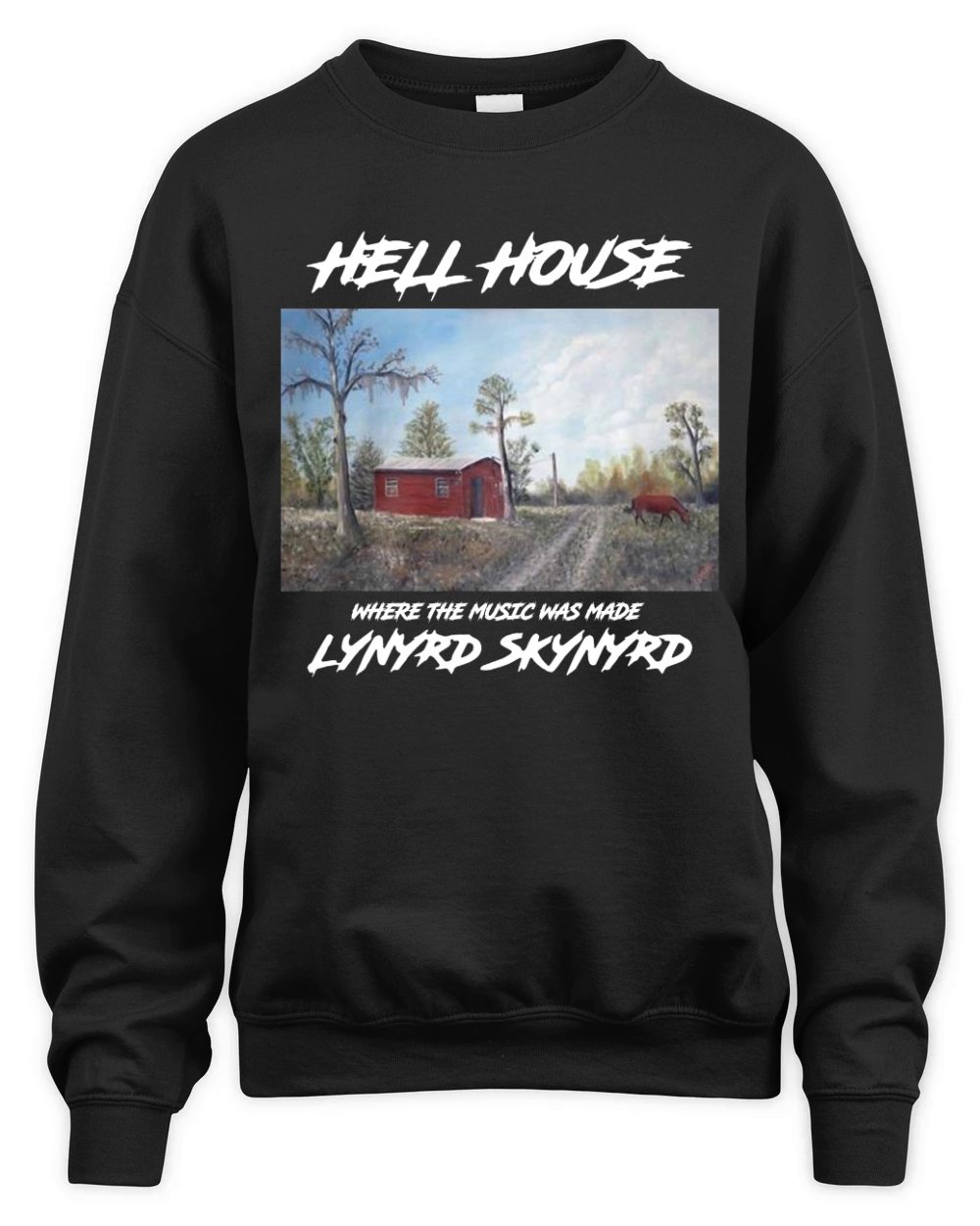 Hell House Where The Music Was Made Lynyrd Skynyrd shirt Unisex Premium Crewneck Sweatshirt