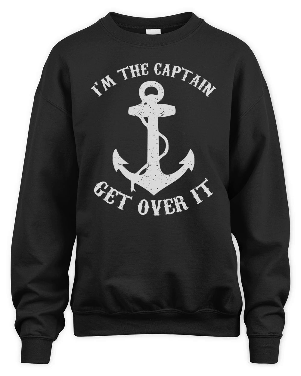 I'm The Captain Get Over It - Funny Boat Captain T-Shirt Unisex Premium Crewneck Sweatshirt