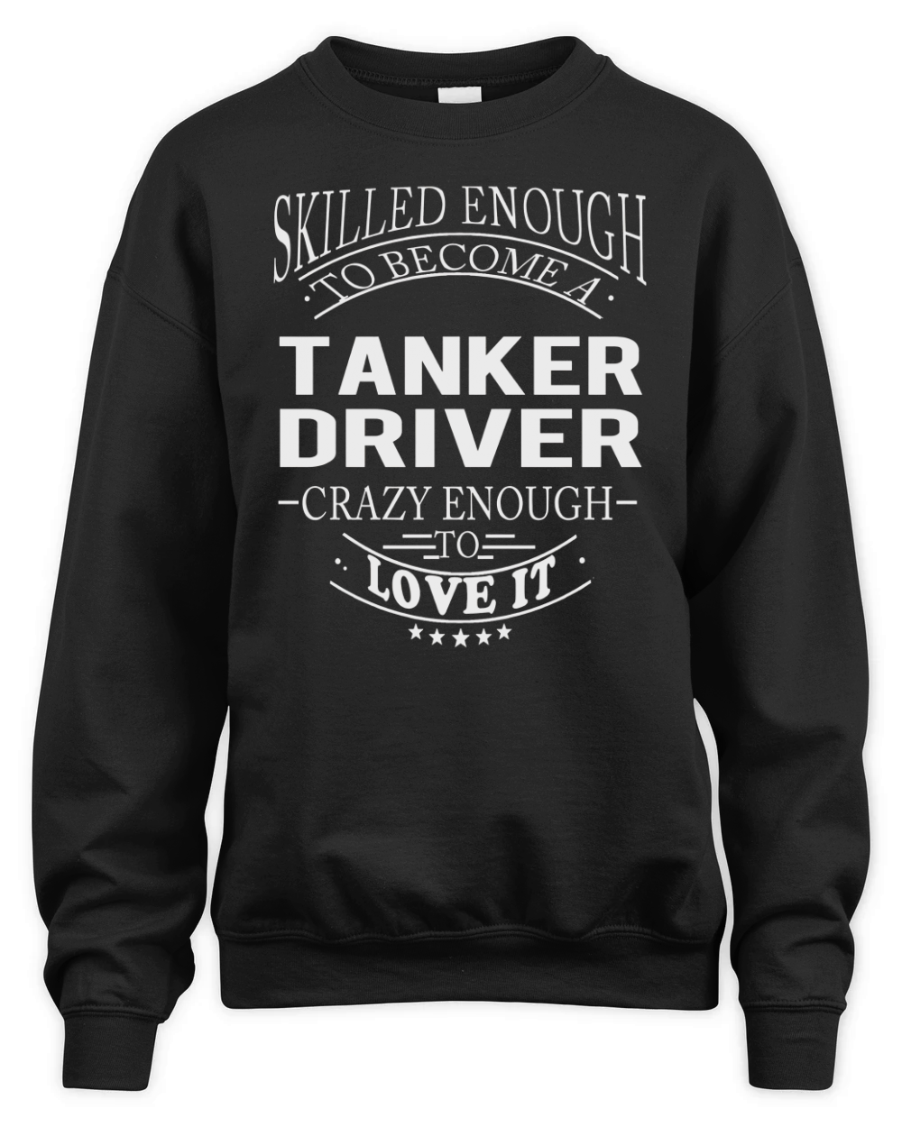 TANKER DRIVER Skill Enough Unisex Premium Crewneck Sweatshirt