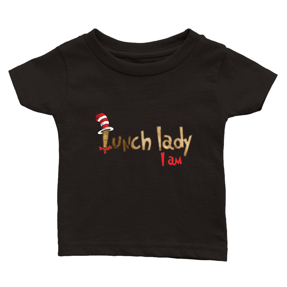 Dr Seuss lunch lady i am shirt Classic Baby Crewneck T-shirt