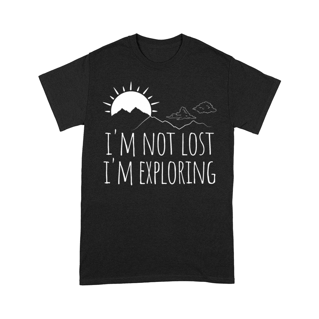 I'm Not Lost I m Exploring Comfort T-shirt