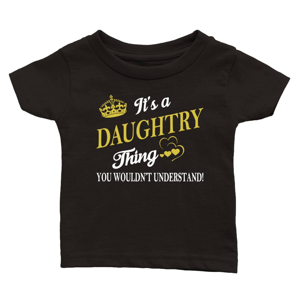 DAUGHTRY Shirts - It's a DAUGHTRY Thing You Wouldn't Understand Name Shirts Classic Baby Crewneck T-shirt