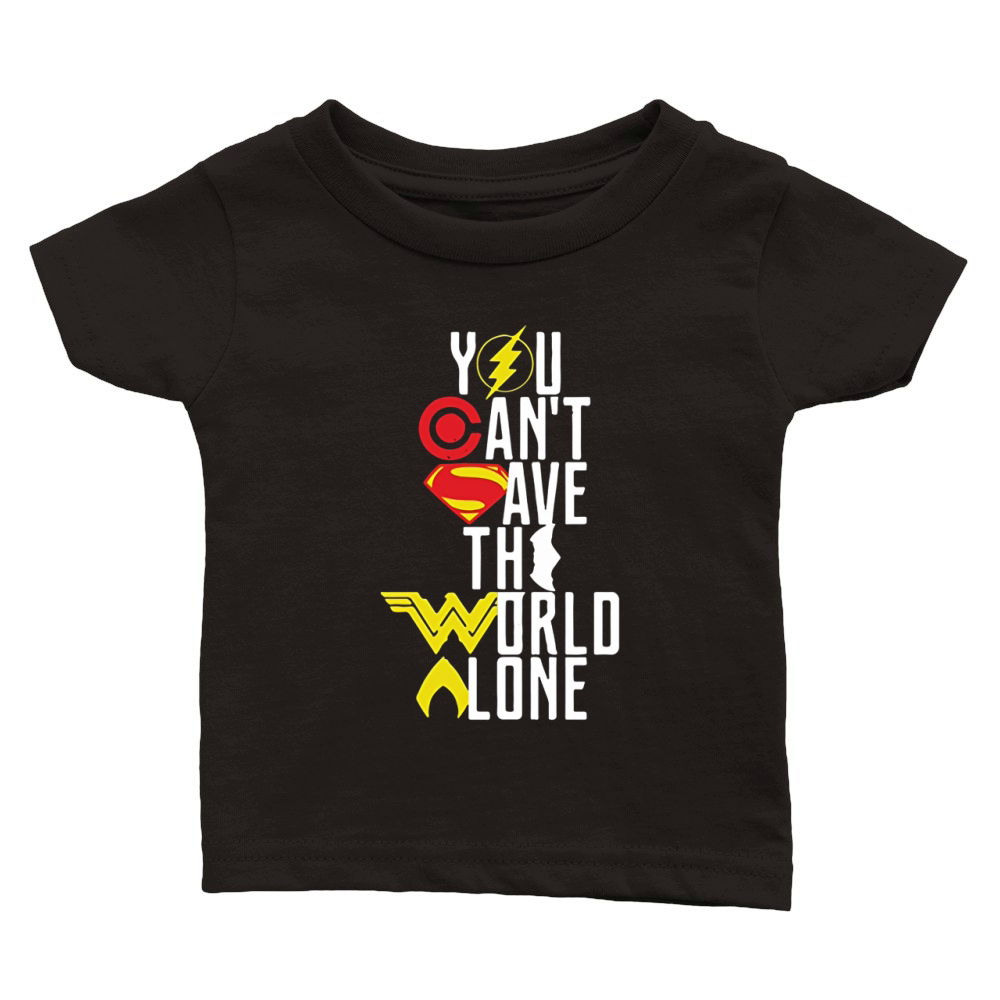 you cant save the world alone Classic Baby Crewneck T-shirt