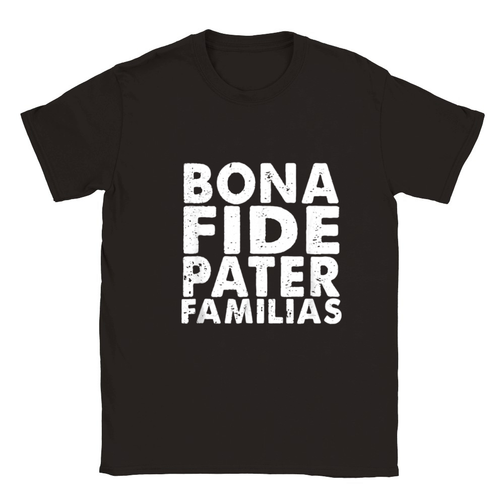 Mens Bona Fide Pater Familias Best Dad Father's Day shirt Classic Kids Crewneck T-shirt