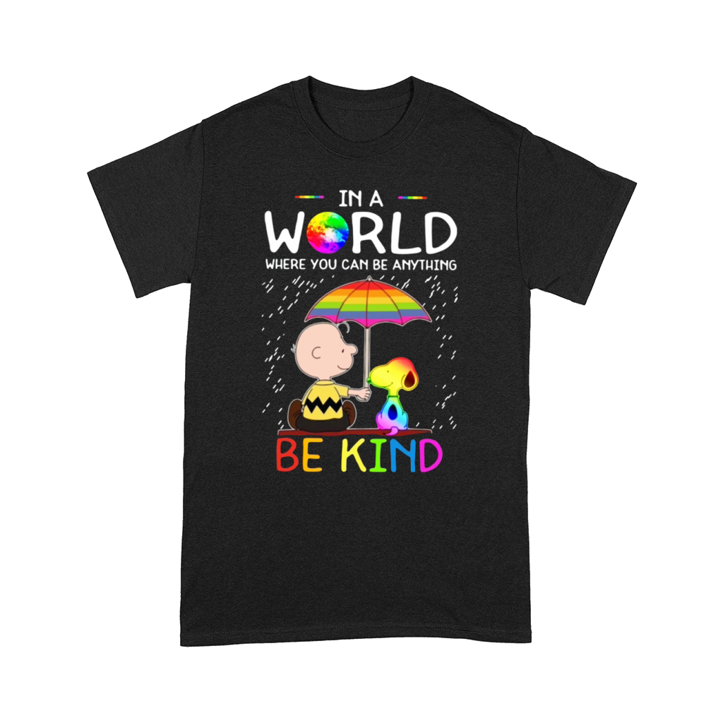 In A World Where You Can Be Anything Be Kind LGBT Pride Snoopy shirt Comfort T-shirt