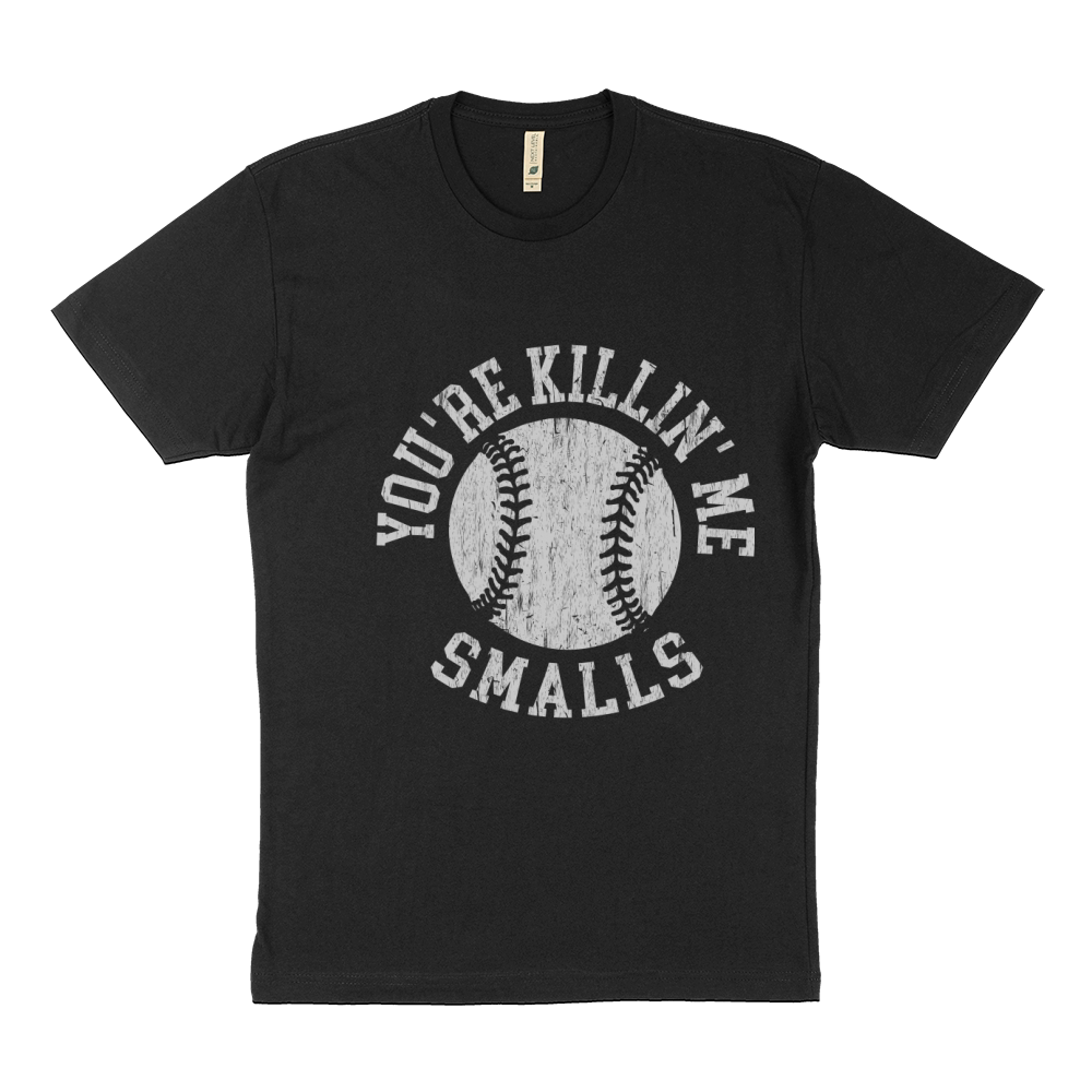 You're Killing Me Smalls Sustainable T-Shirt