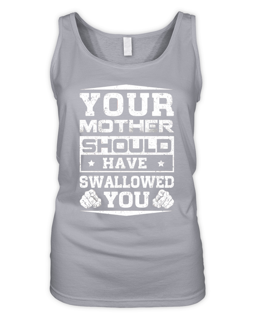 your mother should have swallowed you Shirt Organic Women's Tank Top