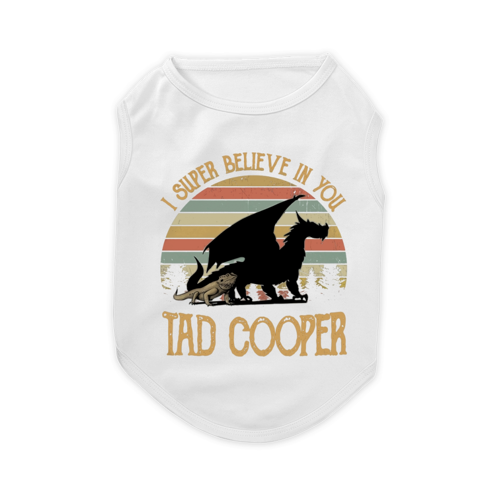 I super believe in you  Tad Cooper Pet T-Shirt