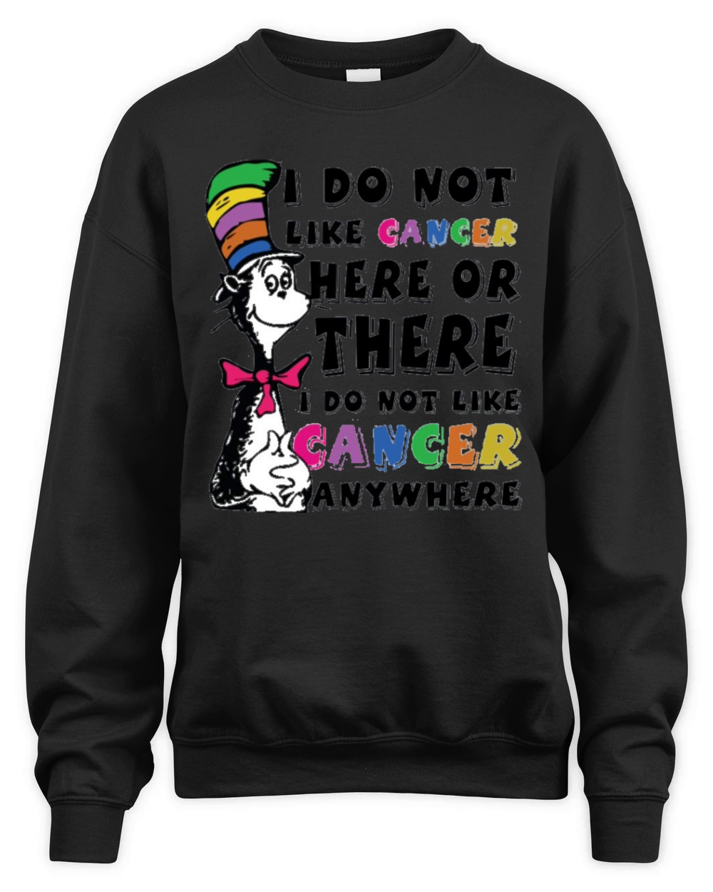 I Do Not Like Cancer Zodiac Here Or There Anywhere Dr Seuss Unisex Premium Crewneck Sweatshirt