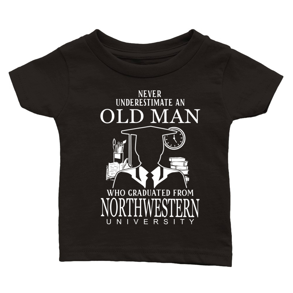never underestimate an old man who graduated from Northwestern University Classic Baby Crewneck T-shirt