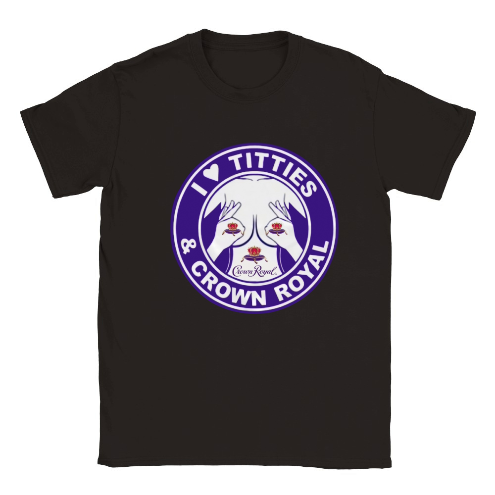 I Love Titties And Crown Royal shirt Classic Kids Crewneck T-shirt