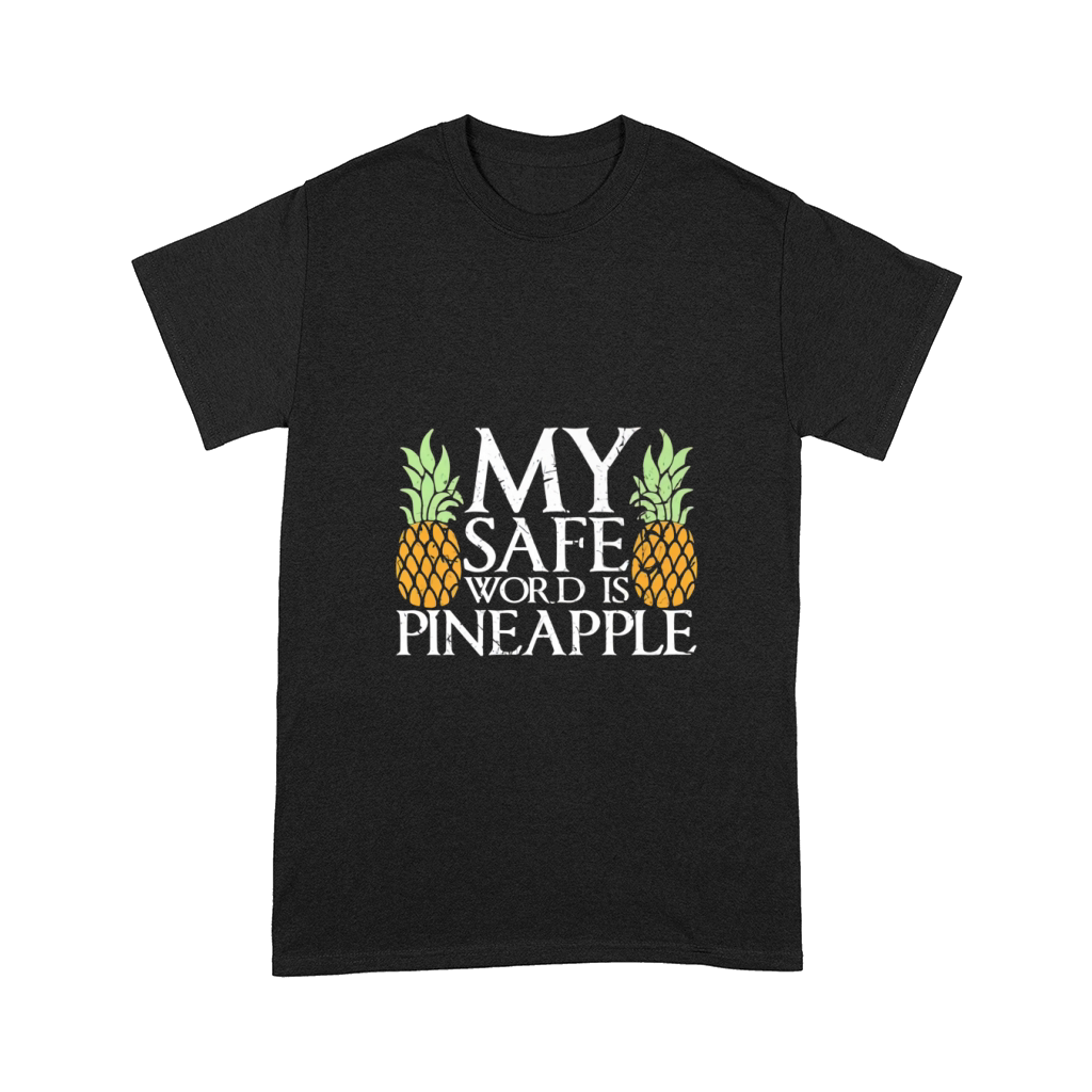 My Safe Word Is Pineapple Comfort T-shirt