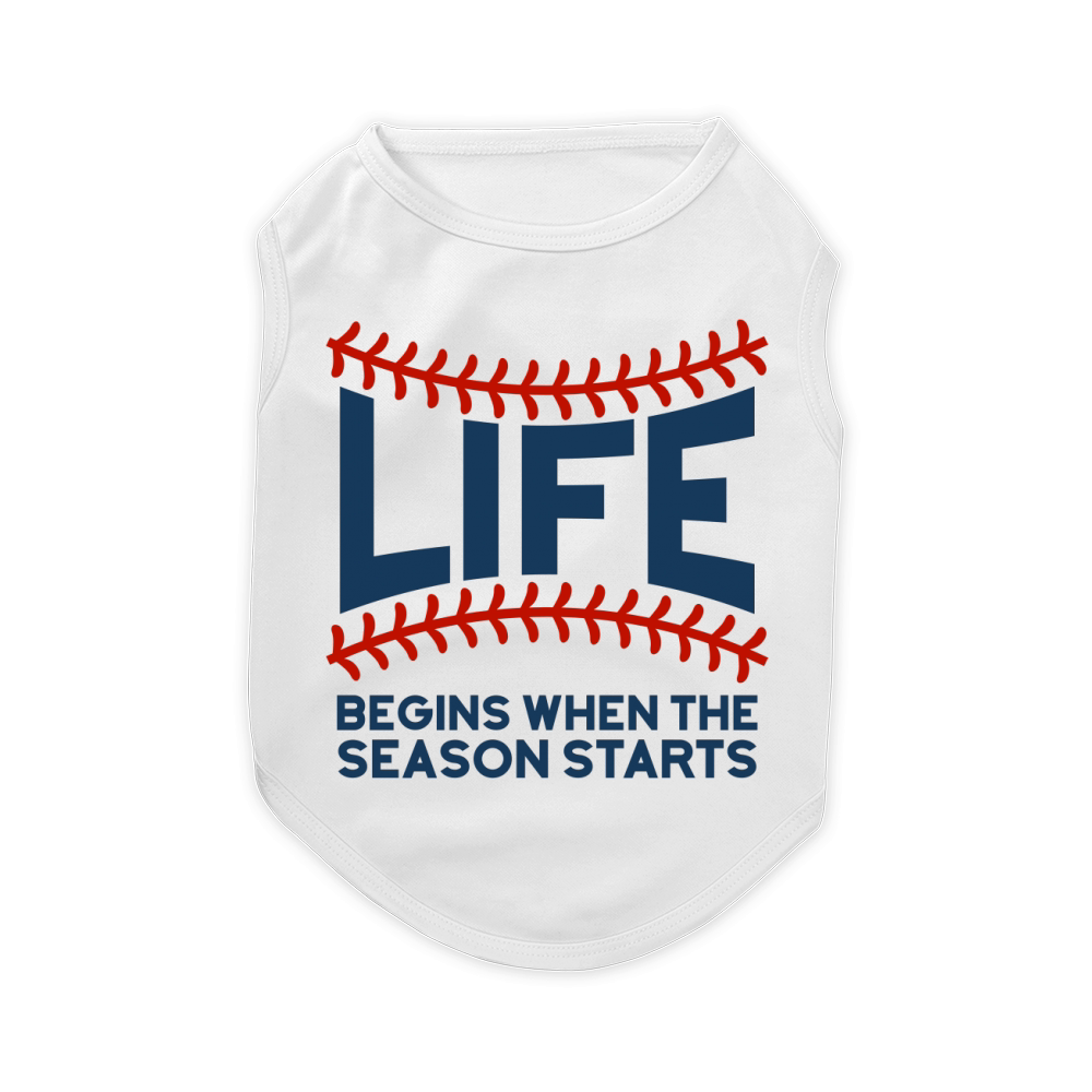 Baseball Quotes & Sayings - Life Begins When Season Starts Pet T-Shirt