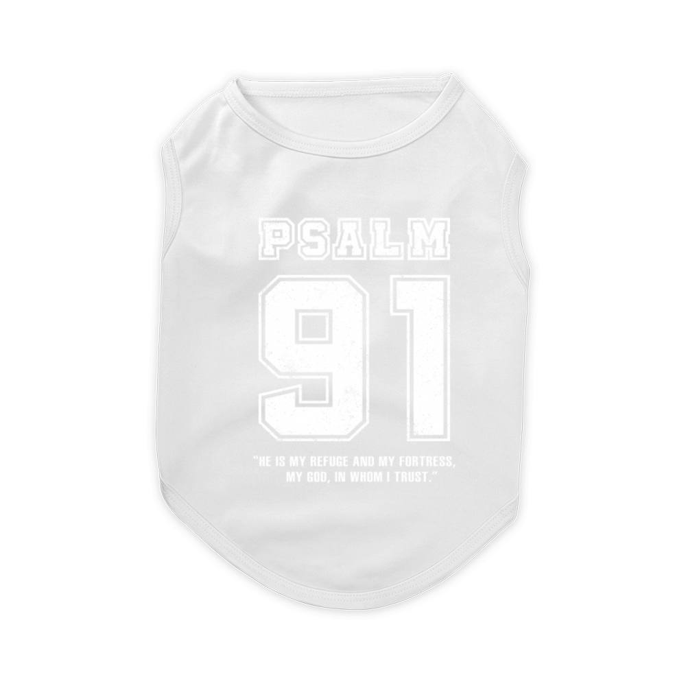 Psalm 91 He is my refuge and my fortress Christian Pet T-Shirt