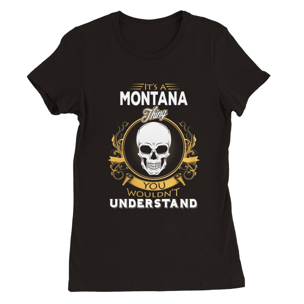 MONTANA, MONTANA Year, MONTANA LadiesTee Premium Womens Crewneck T-shirt