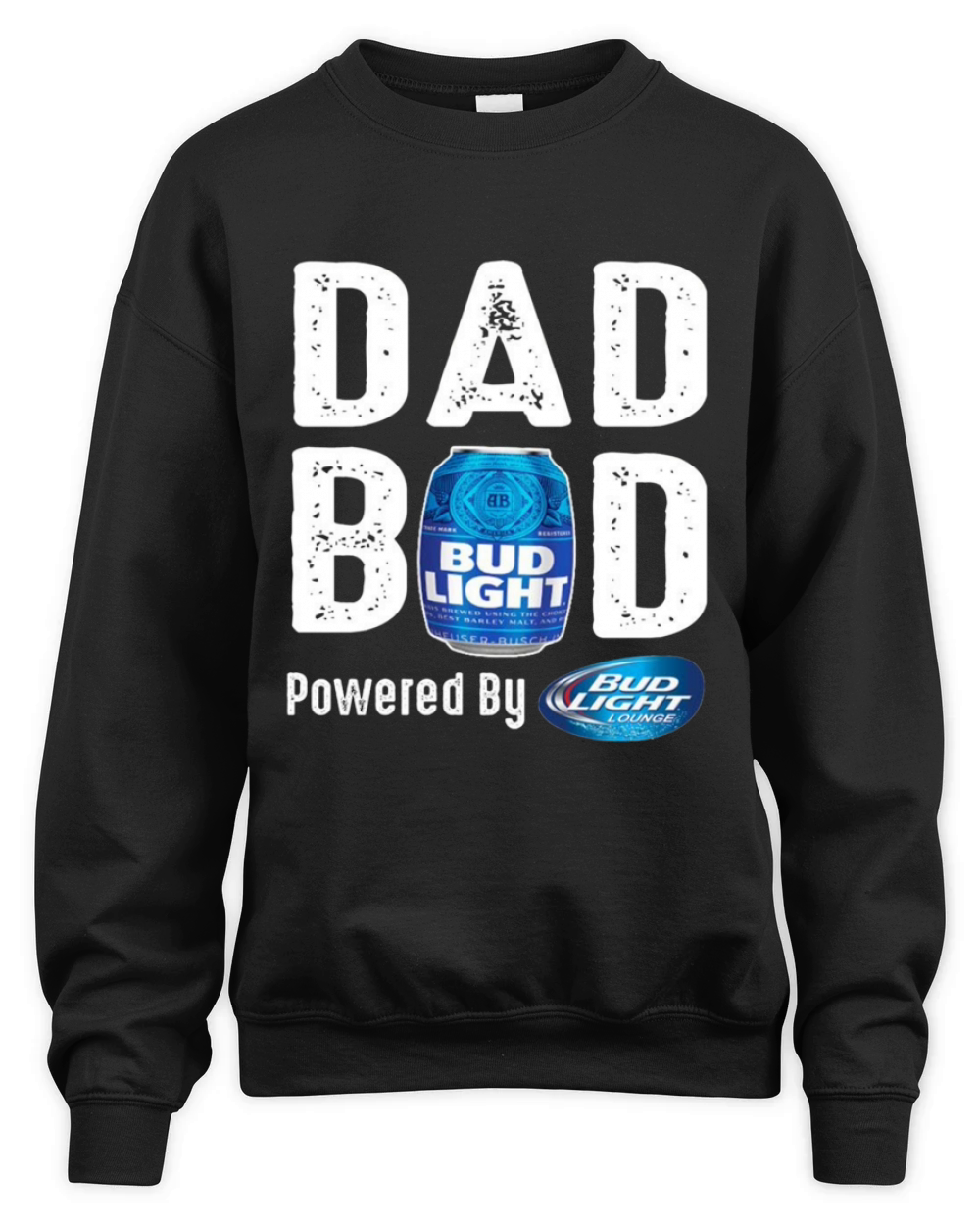 Dad BOD Powered by Bud Light T Shirt Unisex Premium Crewneck Sweatshirt