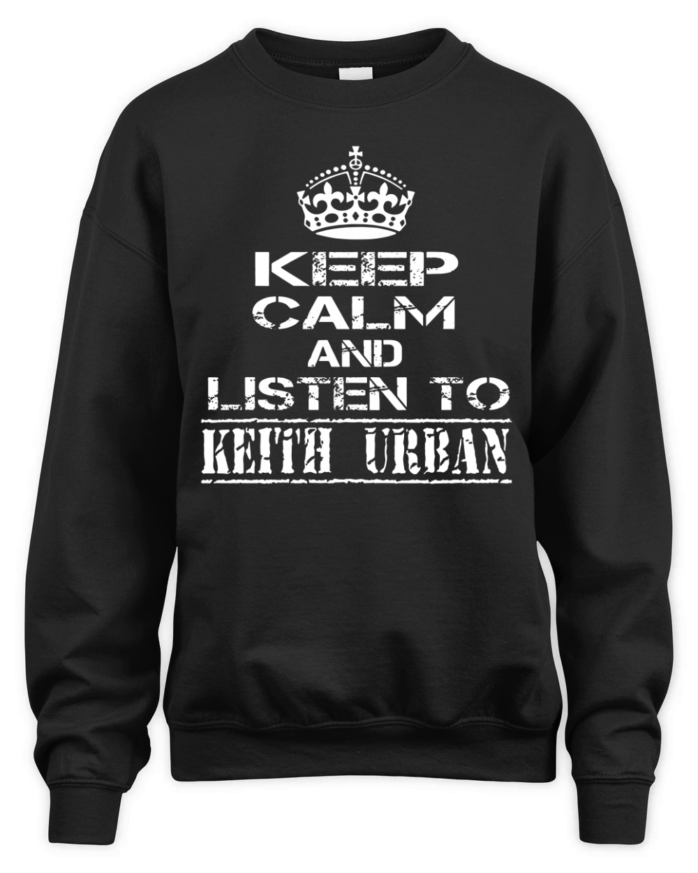 KEEP CALM AND LISTEN TO KEITH URBAN Unisex Premium Crewneck Sweatshirt