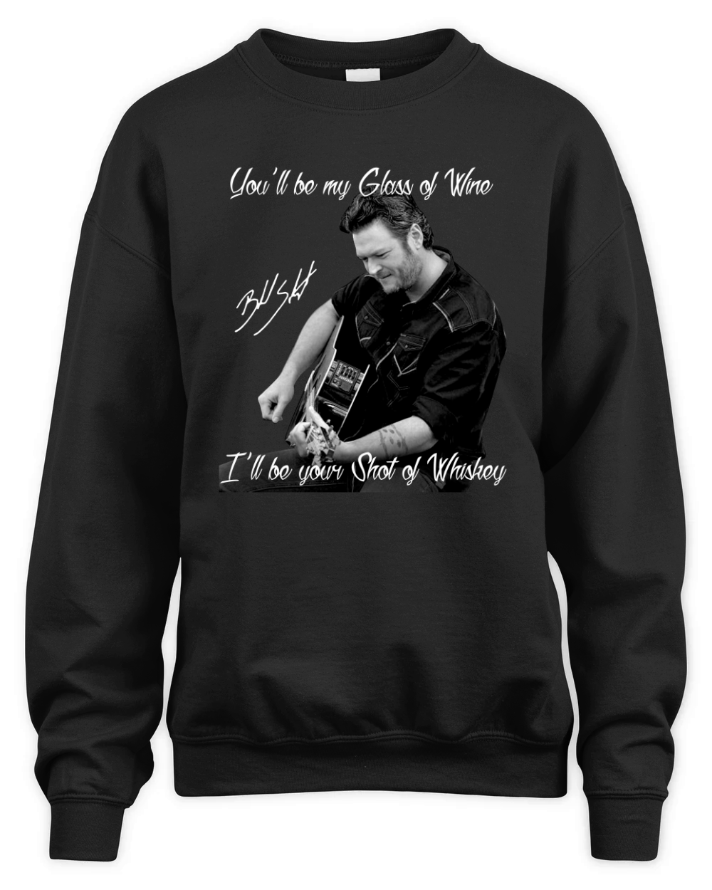 You Will Be My Glass Of Wine Blake Shelton Unisex Premium Crewneck Sweatshirt