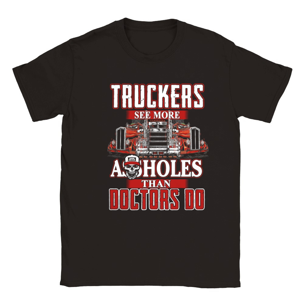 TRUCKERS SEE MORE ASSHOLES THAN DOCTORS DO Classic Kids Crewneck T-shirt
