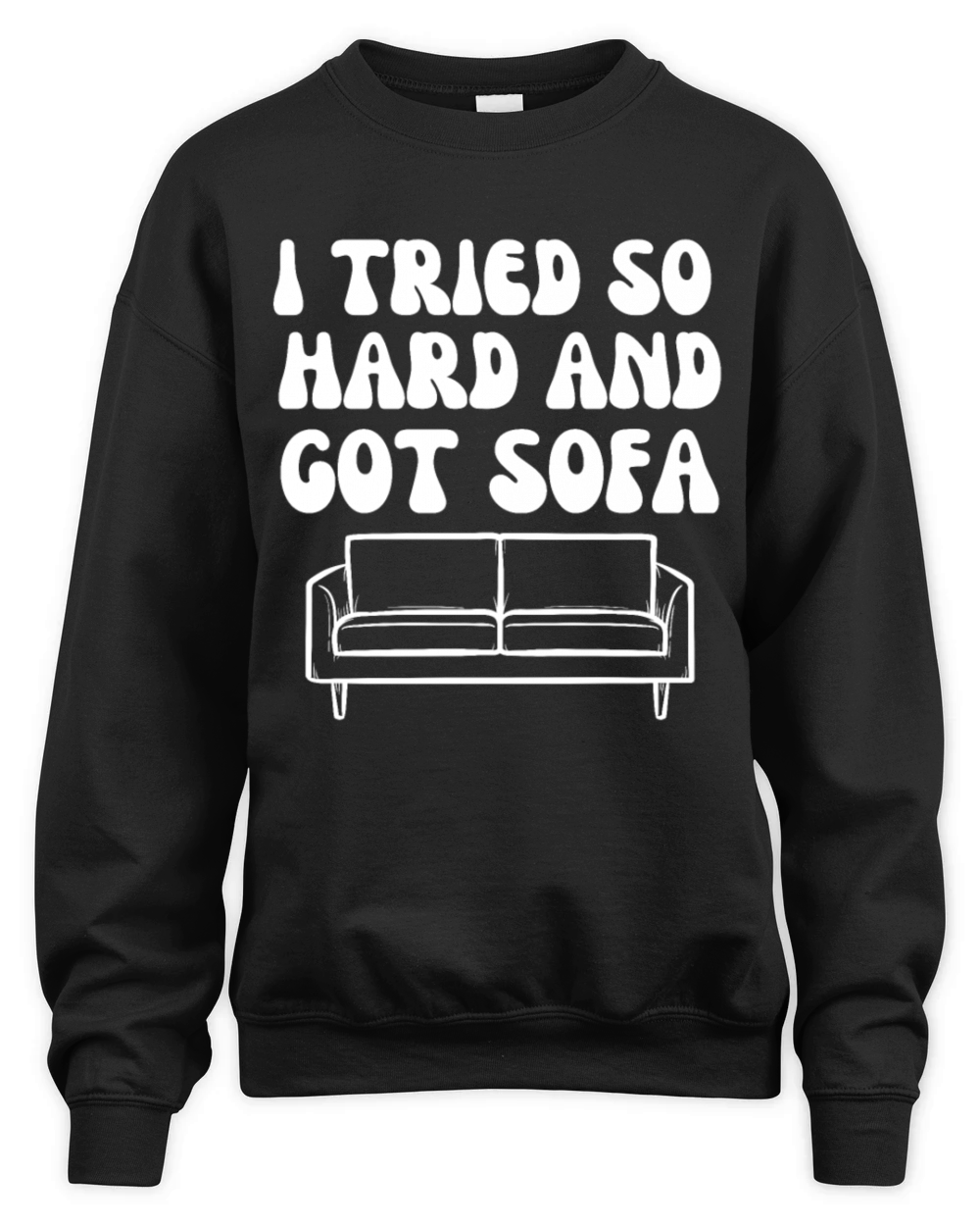 I Tried So Hard And Got Sofa Unisex Premium Crewneck Sweatshirt