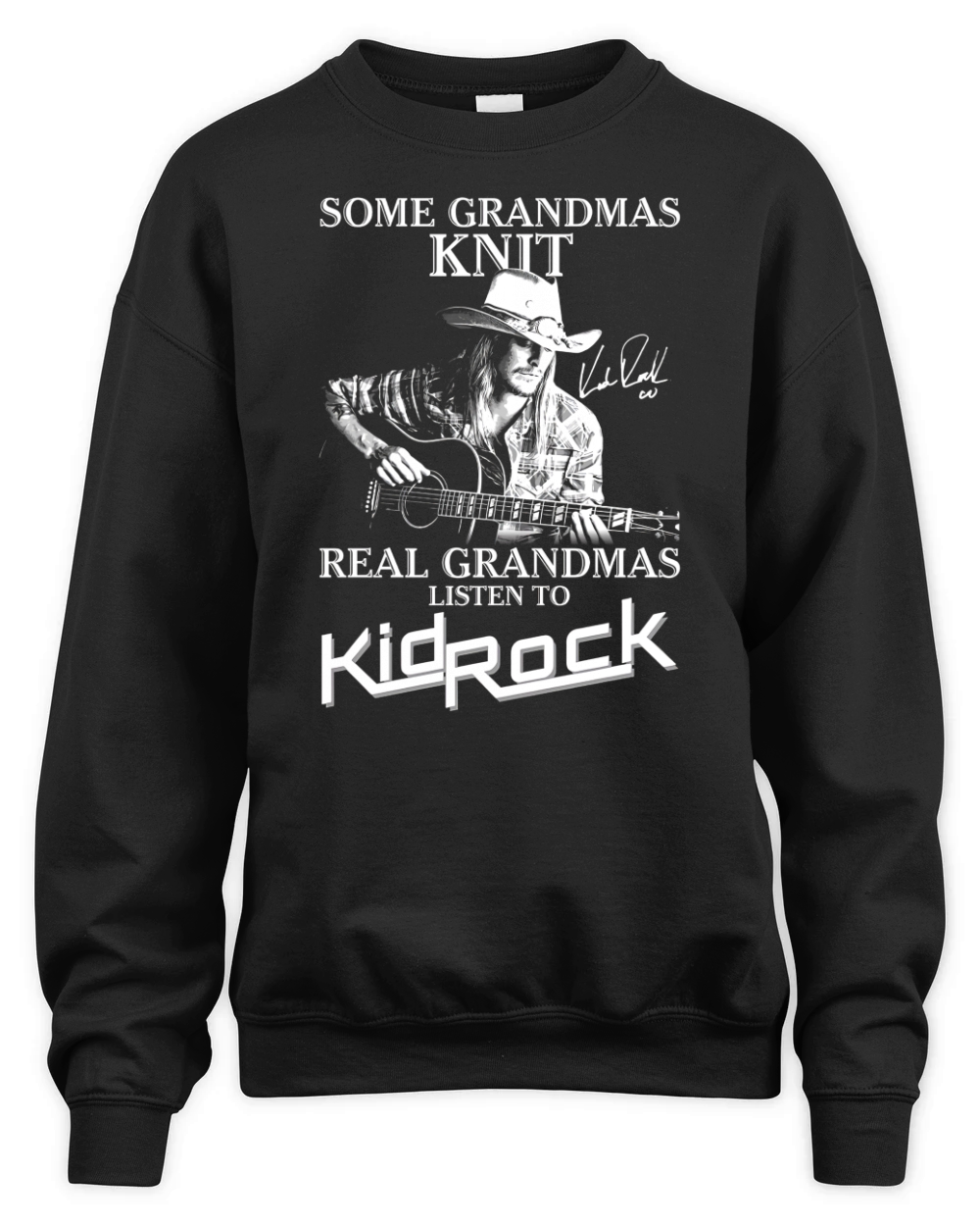 Some grandmas Knit Real grandmas listen to Kid Rock signature Unisex Premium Crewneck Sweatshirt