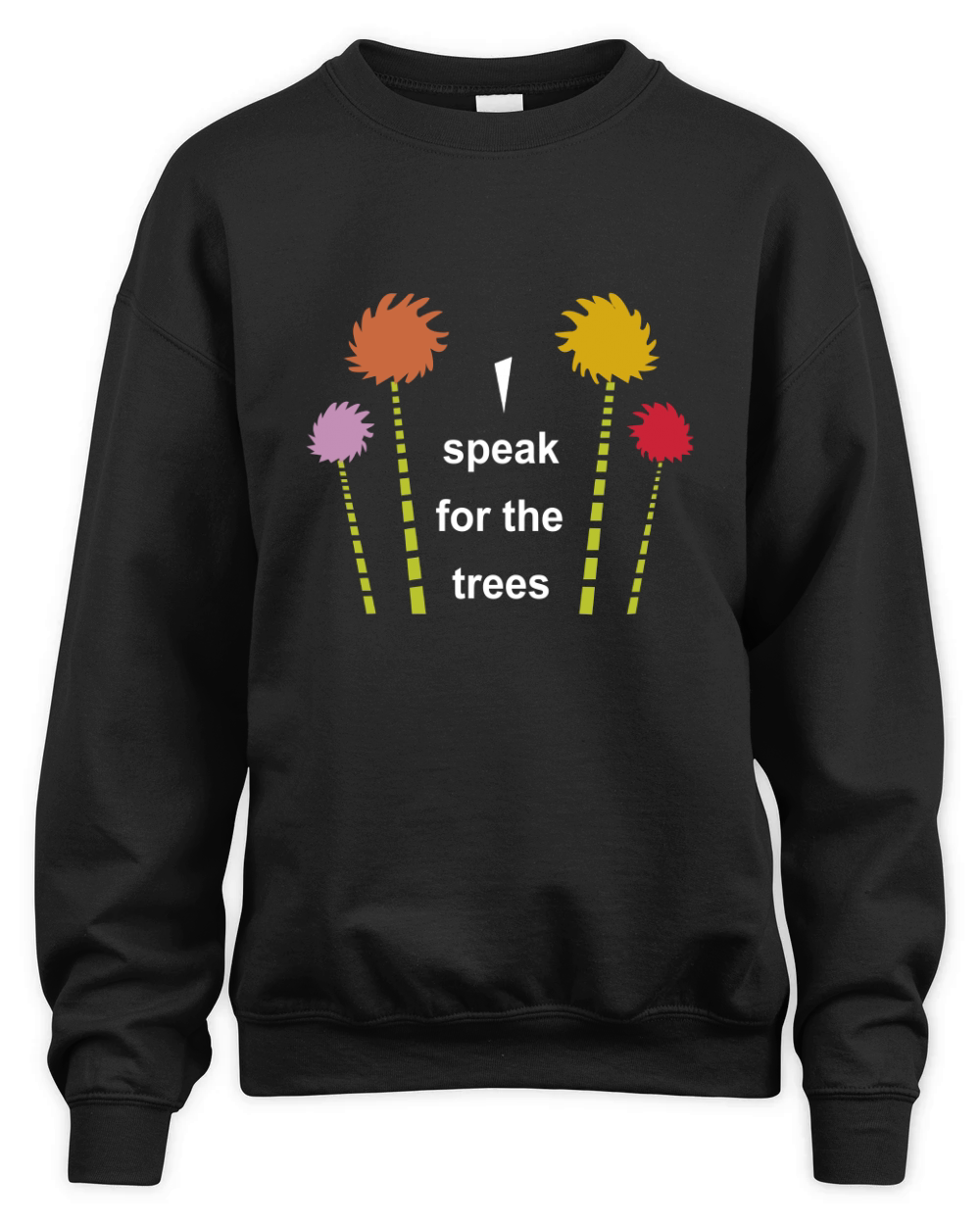 The Lorax I Speak For The Trees Unisex Premium Crewneck Sweatshirt
