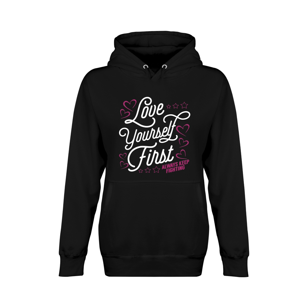 Love Yourself First Always Keep Fighting T-Shirt Unisex Premium Pullover Hoodie