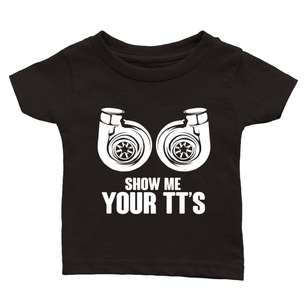 Funny Show Me Your TT s T-Shirt Twin Turbo Car Racing Tee Classic Baby Crewneck T-shirt