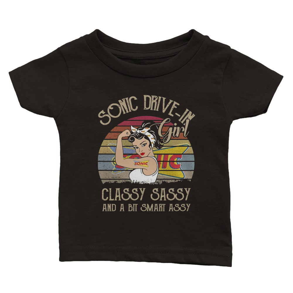 Sonic Drive In Girl Classy Sassy And A Bit Smart Assy Vintage shirt Classic Baby Crewneck T-shirt
