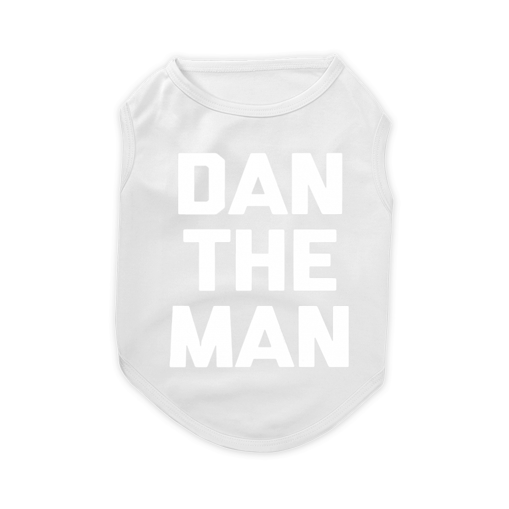 Dan The Man Shirt Pet T-Shirt