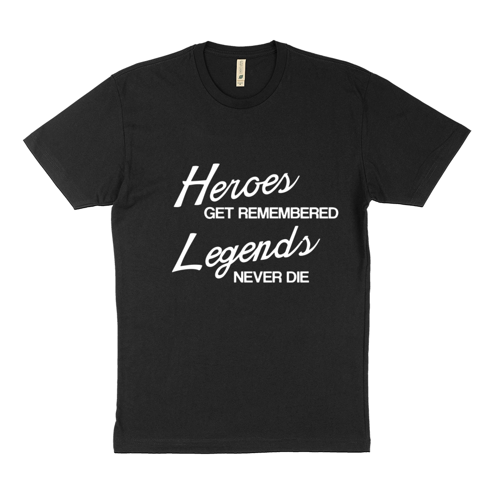 Heroes Get Remembered Legends Never Die Sustainable T-Shirt