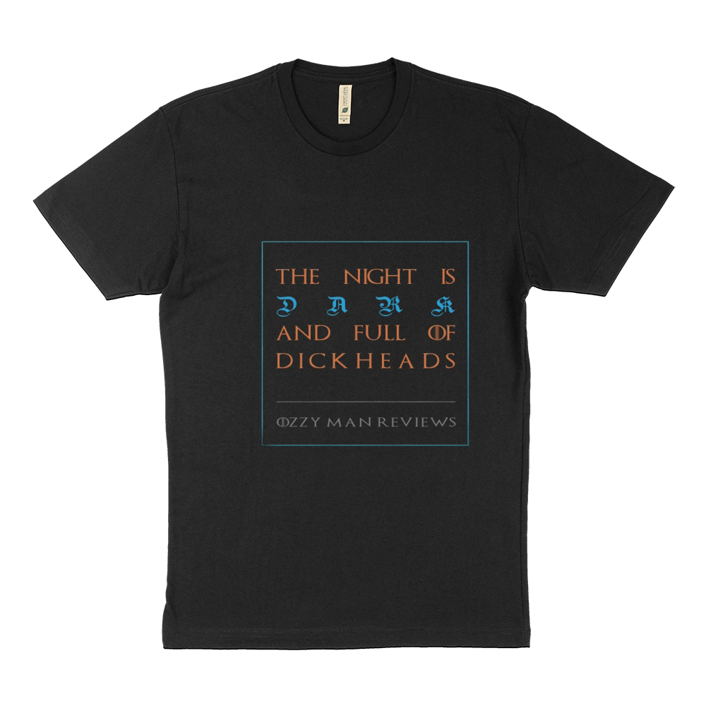 The Night Is Dark And Full Of Dickheads Sustainable T-Shirt