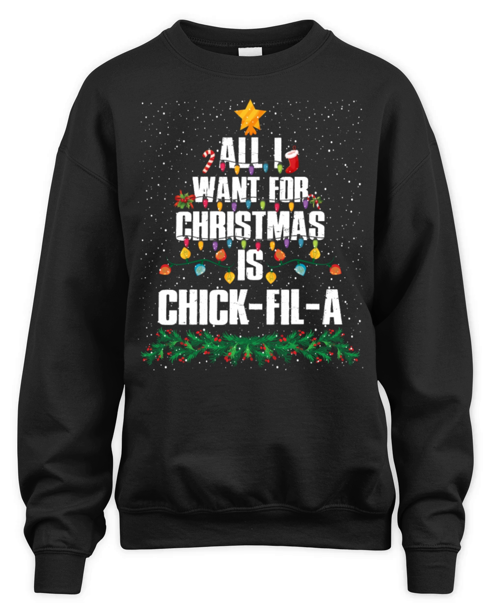 All I Want For Christmas Is Chick-fil-a Funny Unisex Premium Crewneck Sweatshirt
