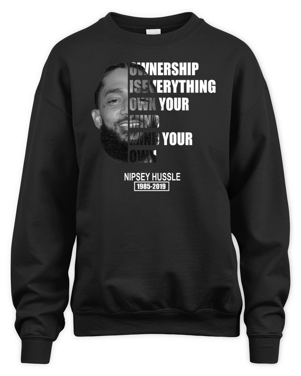 Nipsey Hussle ownership is everything own your mind your own shirt Unisex Premium Crewneck Sweatshirt