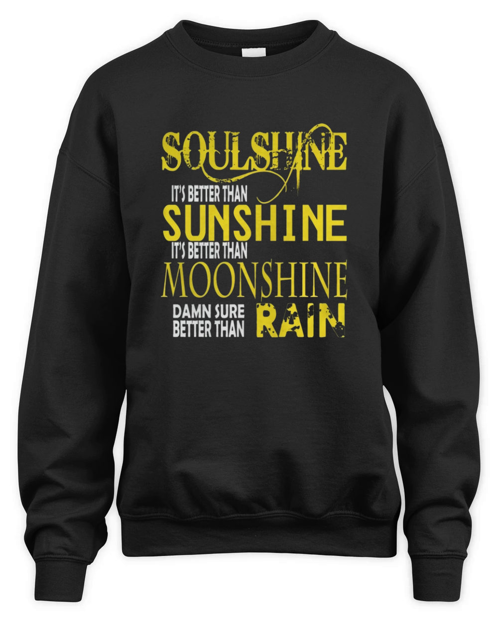SOULSHINE IT S BETTER THAN SUNSHINE SHIRT Unisex Premium Crewneck Sweatshirt