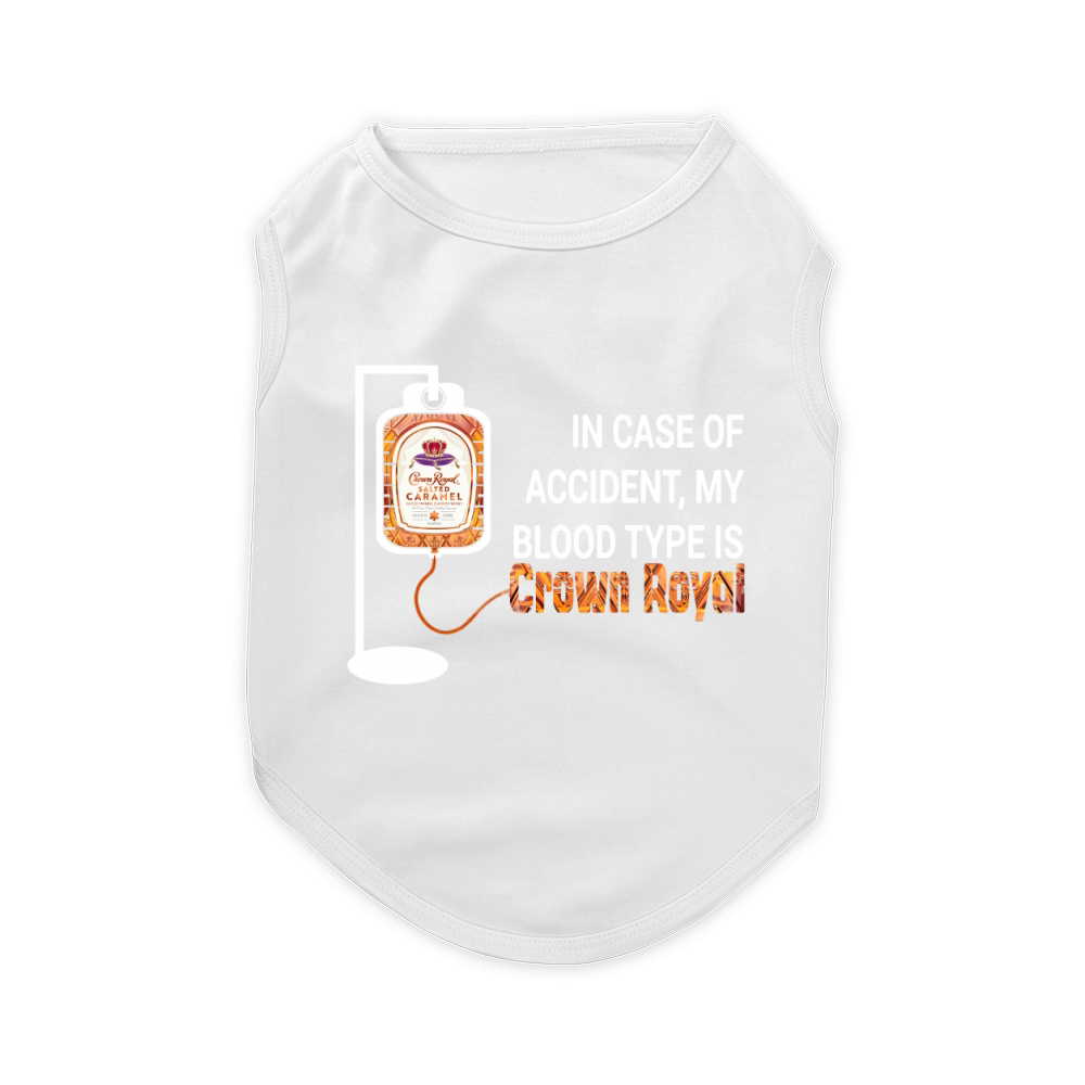 In case of accident my blood type is Crown Royal Pet T-Shirt