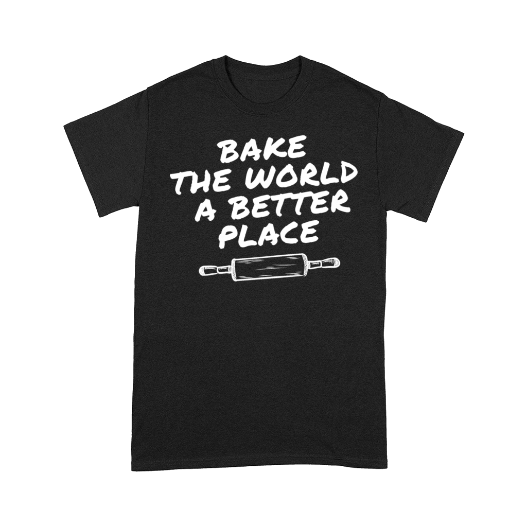 Bake The World A Better Place Comfort T-shirt
