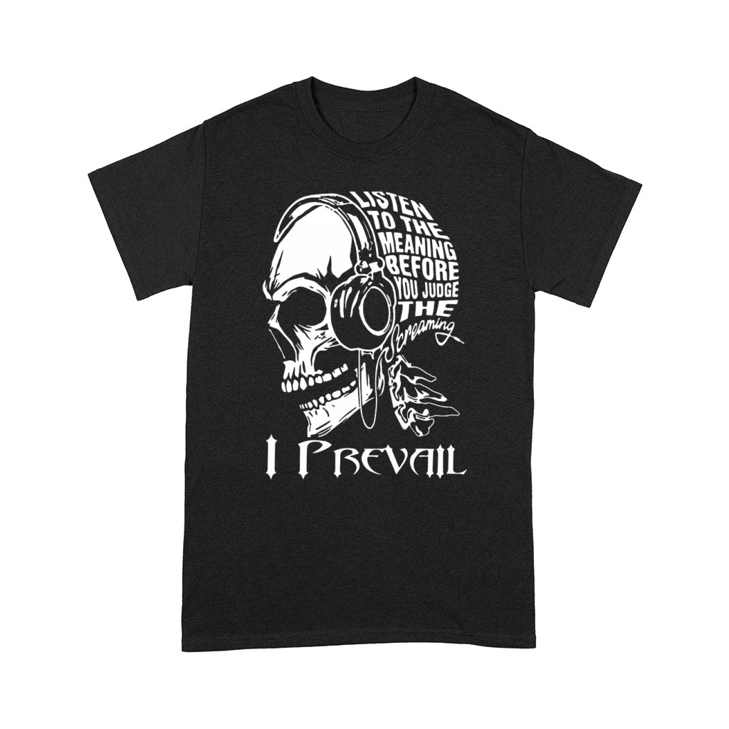 I prevail listen to the meaning before you judge the screaming shirt hoodie tank top Comfort T-shirt