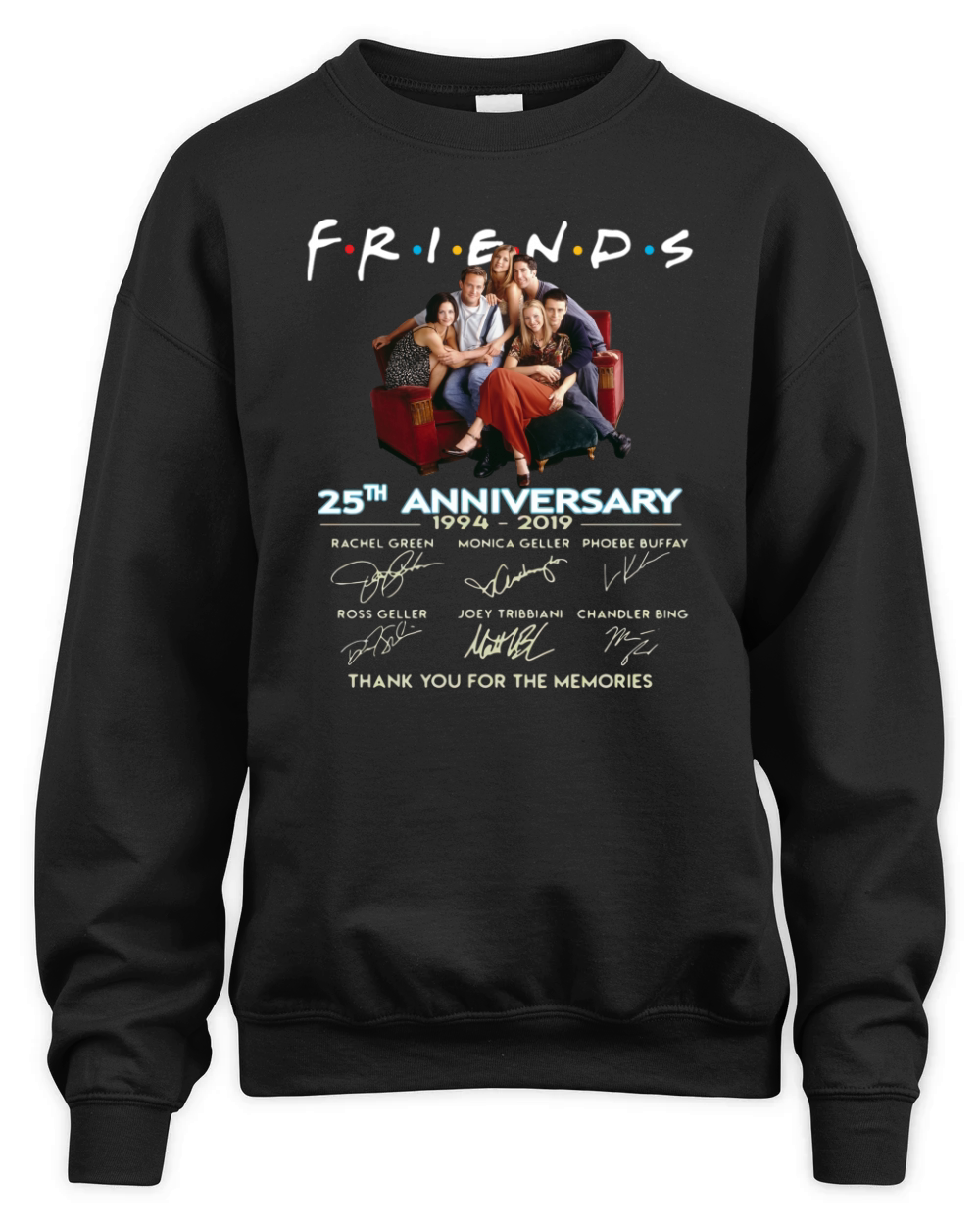 Friends 25th Anniversary Show TV Thank You For The Memories Signatures shirt Unisex Premium Crewneck Sweatshirt
